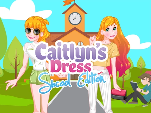 Caitlyn Dress Up School